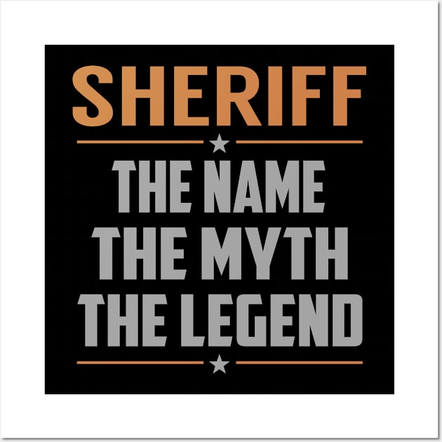 SHERIFF The Name The Myth The Legend Wall Art by YadiraKauffmannkq